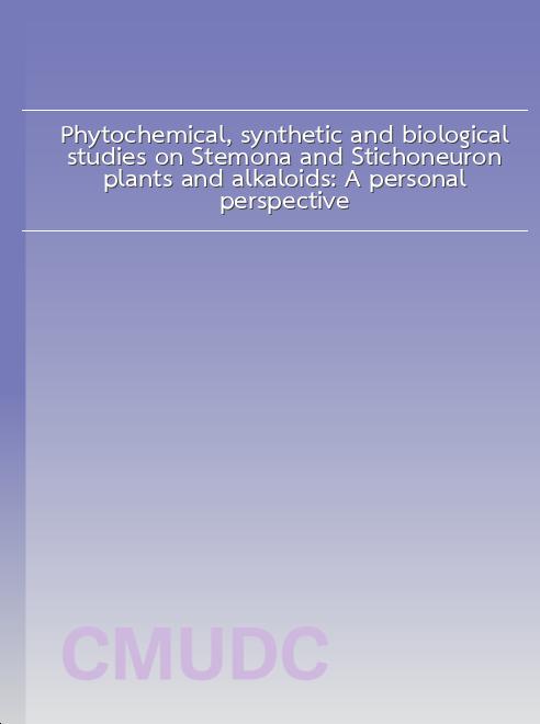 Phytochemical, synthetic and biological studies on Stemona and Stichoneuron plants and alkaloids: A personal perspective book