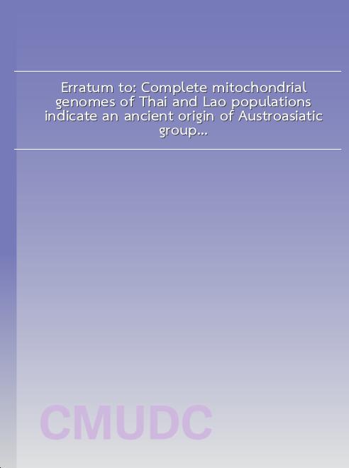 Erratum to: Complete mitochondrial genomes of Thai and Lao populations indicate an ancient origin of Austroasiatic groups and demic diffusion in the spread of Tai–Kadai languages (Hum Genet, (2017), 136, (85-98), 10.1007/s00439-0z016-1742-y) book