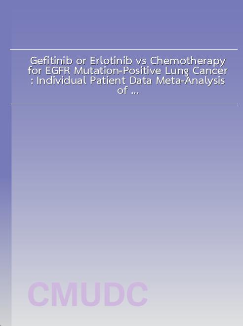 Gefitinib or Erlotinib vs Chemotherapy for EGFR Mutation-Positive Lung Cancer: Individual Patient Data Meta-Analysis of Overall Survival book