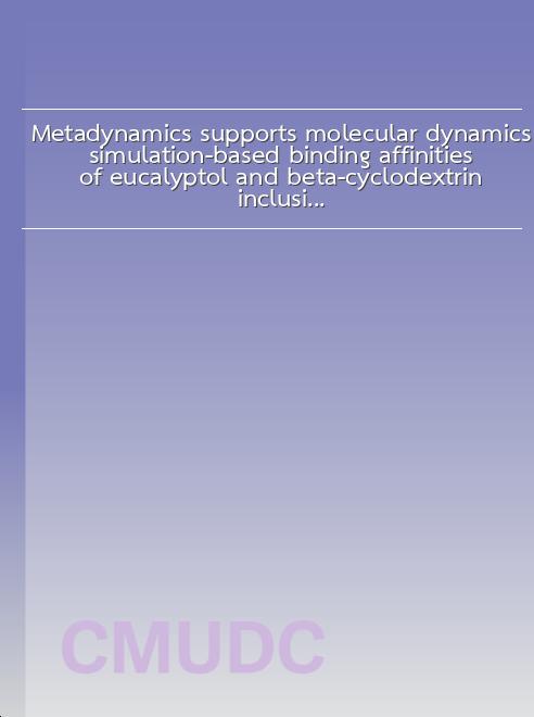 Metadynamics supports molecular dynamics simulation-based binding affinities of eucalyptol and beta-cyclodextrin inclusion complexes book