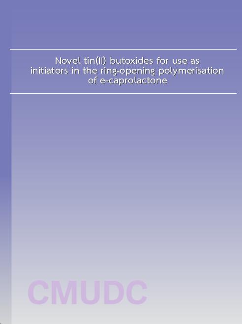 Novel tin(II) butoxides for use as initiators in the ring-opening polymerisation of e-caprolactone book