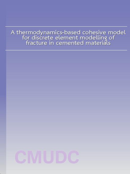 A thermodynamics-based cohesive model for discrete element modelling of fracture in cemented materials book