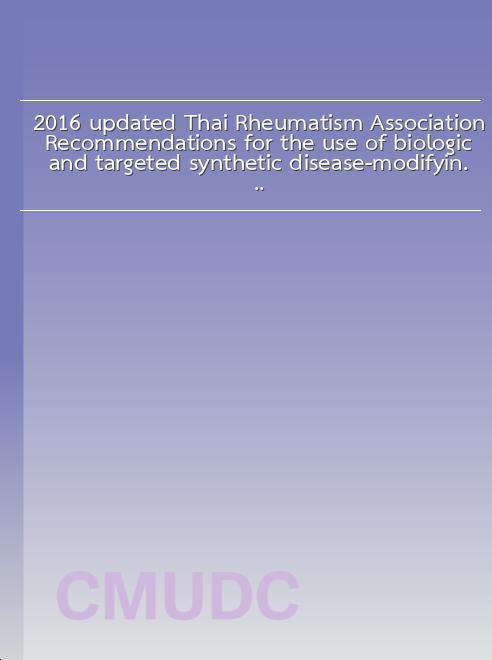 2016 updated Thai Rheumatism Association Recommendations for the use of biologic and targeted synthetic disease-modifying anti-rheumatic drugs in patients with rheumatoid arthritis book