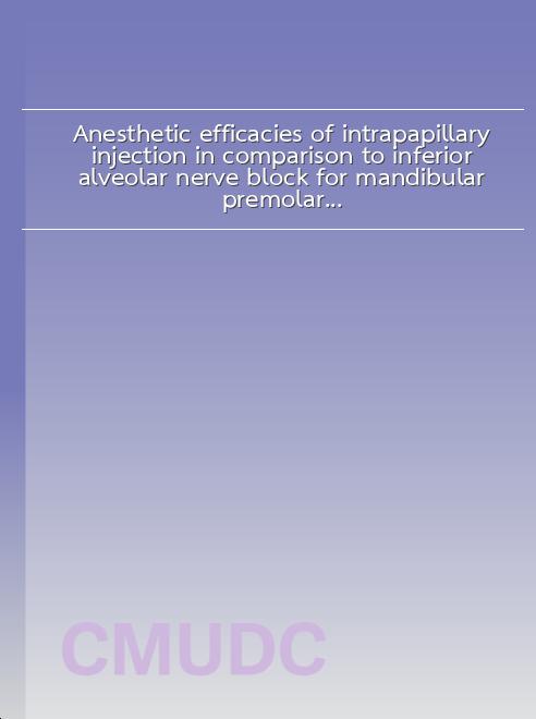 Anesthetic efficacies of intrapapillary injection in comparison to inferior alveolar nerve block for mandibular premolar extraction: a randomized clinical trial book