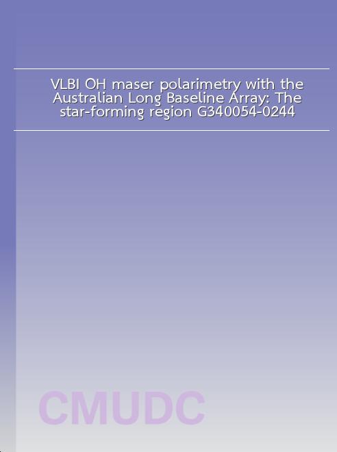 VLBI OH maser polarimetry with the Australian Long Baseline Array: The star-forming region G340.054-0.244 book