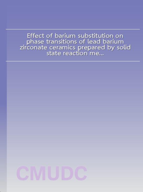 Effect of barium substitution on phase transitions of lead barium zirconate ceramics prepared by solid state reaction method book