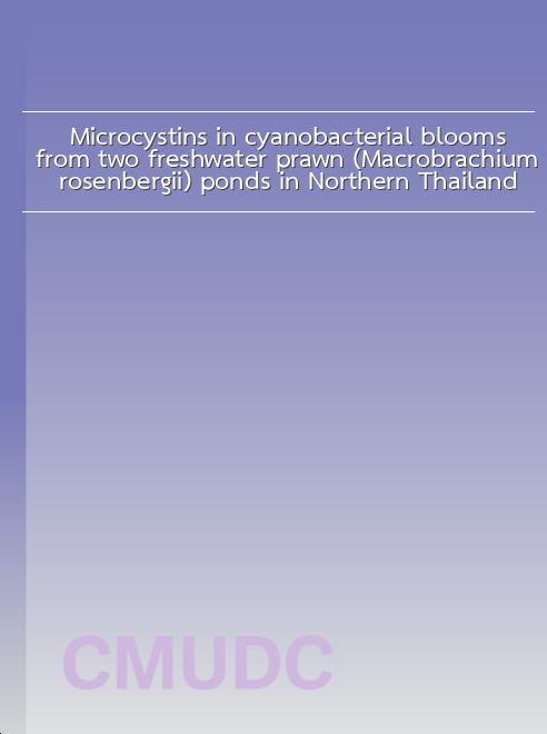Microcystins in cyanobacterial blooms from two freshwater prawn (Macrobrachium rosenbergii) ponds in Northern Thailand book