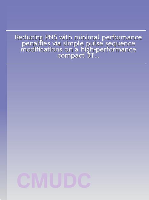 Reducing PNS with minimal performance penalties via simple pulse sequence modifications on a high-performance compact 3T scanner book