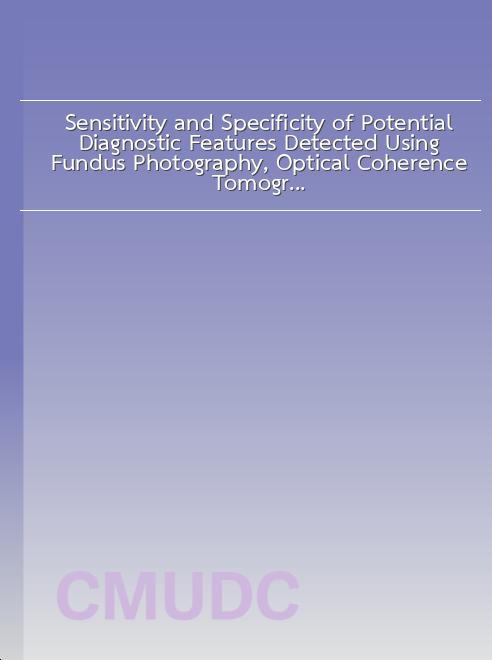 Sensitivity and Specificity of Potential Diagnostic Features Detected Using Fundus Photography, Optical Coherence Tomography, and Fluorescein Angiography for Polypoidal Choroidal Vasculopathy book