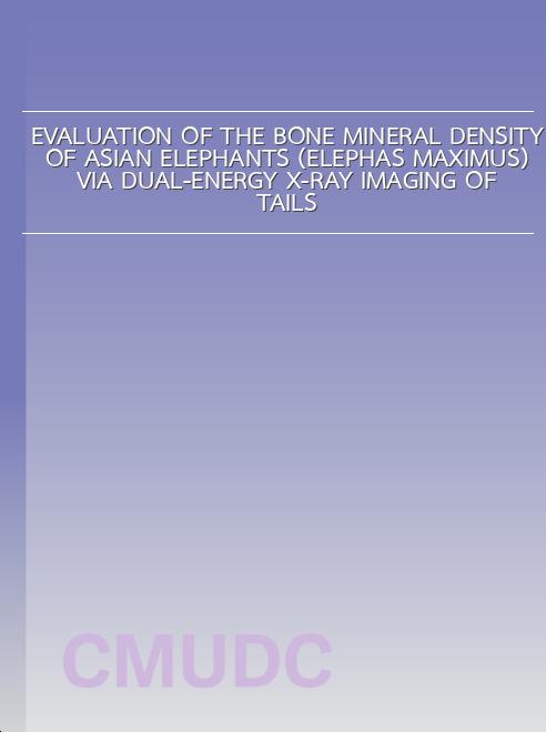EVALUATION OF THE BONE MINERAL DENSITY OF ASIAN ELEPHANTS (ELEPHAS MAXIMUS) VIA DUAL-ENERGY X-RAY IMAGING OF TAILS book