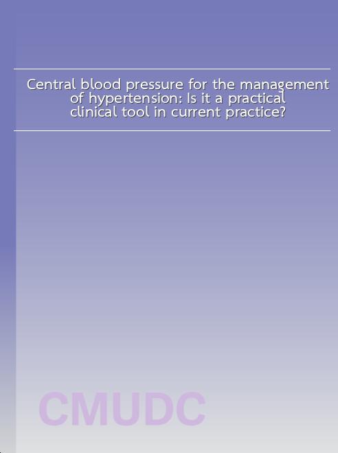 Central blood pressure for the management of hypertension: Is it a practical clinical tool in current practice? book