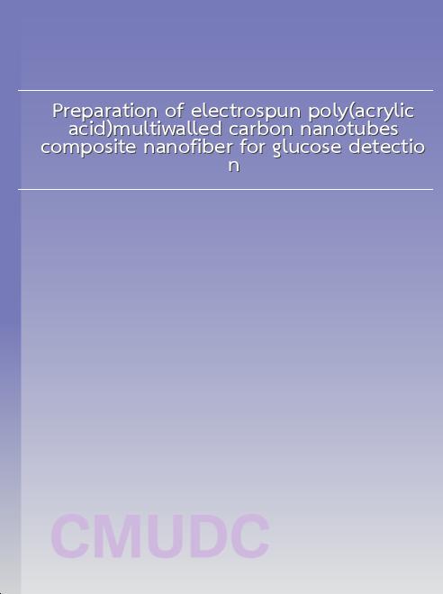 Preparation of electrospun poly(acrylic acid)/multiwalled carbon nanotubes composite nanofiber for glucose detection book