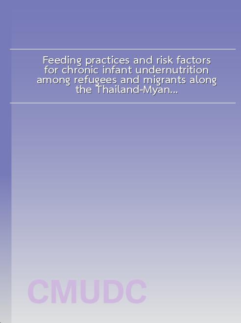 Feeding practices and risk factors for chronic infant undernutrition among refugees and migrants along the Thailand-Myanmar border: a mixed-methods study book