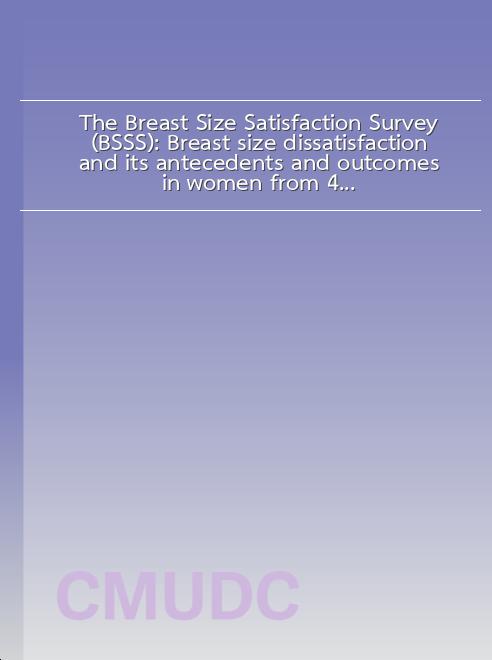 The Breast Size Satisfaction Survey (BSSS): Breast size dissatisfaction and its antecedents and outcomes in women from 40 nations book